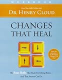 Cloud, Henry: Changes That Heal Workbook: How to Understand Your Past to Ensure a Healthier Future