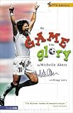 Lewis, Gregg: The Game and the Glory Lewis, Gregg: The Game and the Glory