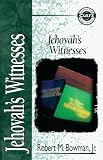 Bowman, Robert M.: Jehovah's Witnesses Bowman, Robert M.: Jehovah's Witnesses