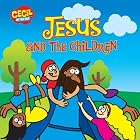 Jesus and the Children (Cecil and Friends)…