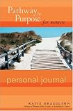 Brazelton, Katie: Pathway to Purpose for Women: Personal Journal Brazelton, Katie: Pathway to Purpose for Women: Personal Journal