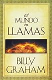 Graham, Billy: El Mundo En Llamas/World Aflame Graham, Billy: El Mundo En Llamas/World Aflame