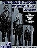 Heitland, Jon: The Man from U.N.C.L.E. Book: The Behind-The-Scenes Story of a Television Classic Heitland, Jon: The Man from U.N.C.L.E. Book: The Behind-The-Scenes Story of a Television Classic