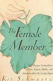 Schwartz, Kit: The Female Member: Being a Compendium of Facts, Figures, Foibles and Anecdotes About the Loving Organ Schwartz, Kit: The Female Member: Being a Compendium of Facts, Figures, Foibles and Anecdotes About the Loving Organ
