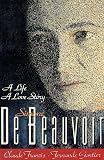 Francis, Claude: Simone de Beauvoir: A Life, a Love Story