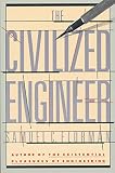 Florman, Samuel C.: The Civilized Engineer Florman, Samuel C.: The Civilized Engineer