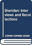 Mikhail, E. H.: Sheridan: Interviews and Recollections