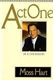 Hart, Moss: Act One: An Autobiography