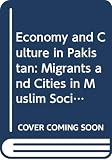 Donnan, Hastings: Economy and Culture in Pakistan: Migrants and Cities in Muslim Society Donnan, Hastings: Economy and Culture in Pakistan: Migrants and Cities in Muslim Society