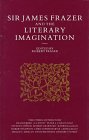 Fraser, Robert: Sir James Frazer and the Literary Imagination: Essays in Affinity and Influence Fraser, Robert: Sir James Frazer and the Literary Imagination: Essays in Affinity and Influence