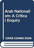 Tibi, Bassam: Arab Nationalism: A Critical Enquiry Tibi, Bassam: Arab Nationalism: A Critical Enquiry