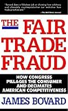 Bovard, James: The Fair Trade Fraud Bovard, James: The Fair Trade Fraud