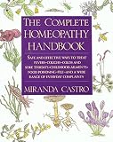 Castro, Miranda: The Complete Homeopathy Handbook: A Guide to Everyday Health Care Castro, Miranda: The Complete Homeopathy Handbook: A Guide to Everyday Health Care