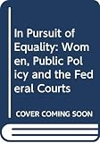 Mezey, Susan Gluck: In Pursuit of Equality: Women, Public Policy and the Federal Courts Mezey, Susan Gluck: In Pursuit of Equality: Women, Public Policy and the Federal Courts