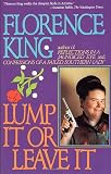 King, Florence: Lump It or Leave It