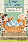Rosenkrantz, Linda: Beyond Sarah and Sam: An Enlightened Guide to Jewish Baby Naming