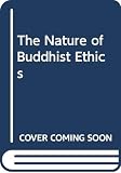 Keown, Damien: The Nature of Buddhist Ethics Keown, Damien: The Nature of Buddhist Ethics