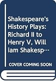 Holderness, Graham: Shakespeare's History Plays: Richard II to Henry V, William Shakespeare Holderness, Graham: Shakespeare's History Plays: Richard II to Henry V, William Shakespeare