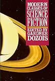 Dozois, Gardner: Modern Classics of Science Fiction Dozois, Gardner: Modern Classics of Science Fiction