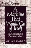 Hayden: A Machine That Would Go of Itself: The Constitution in American Culture