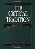 Richter, David H.: Critical Tradition: Classic Texts and Contemporary Trends Richter, David H.: Critical Tradition: Classic Texts and Contemporary Trends