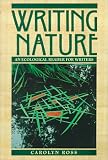 Ross, Carolyn: Writing Nature: An Ecological Reader for Writers