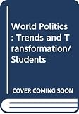 Kegley, Charles W.: World Politics: Trends and Transformation/Students