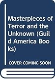 Kaye, Marvin: Masterpieces of Terror and the Unknown Kaye, Marvin: Masterpieces of Terror and the Unknown