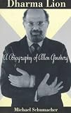 Schumacher, Michael: Dharma Lion: A Critical Biography of Allen Ginsberg Schumacher, Michael: Dharma Lion: A Critical Biography of Allen Ginsberg
