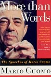 Cuomo, Mario: More Than Words Cuomo, Mario: More Than Words