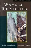 Bartholomae, David: Ways of Reading: An Anthology for Writers Bartholomae, David: Ways of Reading: An Anthology for Writers