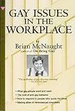 McNaught, Brian: Gay Issues in the Workplace McNaught, Brian: Gay Issues in the Workplace