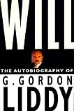Liddy, G. Gordon: Will: The Autobiography of G. Gordon Liddy