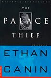 Canin, Ethan: The Palace Thief Stories Canin, Ethan: The Palace Thief Stories