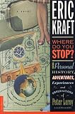 Kraft, Eric: Where Do You Stop?: The Personal History, Adventures, Experiences, and Observations of Peter Leroy