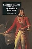Lyons, Martyn: Napoleon Bonaparte and the Legacy of the French Revolution Lyons, Martyn: Napoleon Bonaparte and the Legacy of the French Revolution