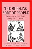 The Middling Sort of People: Culture, Society and Politics in England, 1550-1800 (0312123566) by Barry, Jonathan Barry, Jonathan: The Middling Sort of People: Culture, Society and Politics in England, 1550-1800