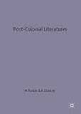 Parker, Michael: Postcolonial Literatures: Achebe, Ngugi, Desai, Walcott Parker, Michael: Postcolonial Literatures: Achebe, Ngugi, Desai, Walcott