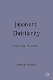 Williams, Mark: Japan and Christianity: Impacts and Responses Williams, Mark: Japan and Christianity: Impacts and Responses
