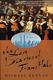 Kernan, Michael: The Lost Diaries of Frans Hals: A Novel