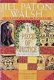 Walsh, Jill Paton: A Piece of Justice Walsh, Jill Paton: A Piece of Justice