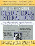 Graedon, Joe: Deadly Drug Interactions : How to Protect Yourself from Life-Threatening Drug-Drug, Drug-Food, Drug-Vitamin Combinations Graedon, Joe: Deadly Drug Interactions : How to Protect Yourself from Life-Threatening Drug-Drug, Drug-Food, Drug-Vitamin Combinations