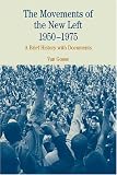 VAN GOSSE: The Movements Of The New Left, 1950-1975: A Brief History With Documents VAN GOSSE: The Movements Of The New Left, 1950-1975: A Brief History With Documents