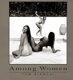 Bianchi, Tom: Among Women