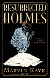Kaye, Marvin: The Resurrected Holmes