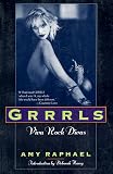 Raphael, Amy: Grrrls: Viva Rock Divas Raphael, Amy: Grrrls: Viva Rock Divas