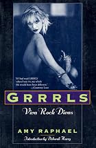 Grrrls: Viva Rock Divas by Amy Raphael