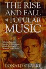 Clarke, Donald: The Rise and Fall of Popular Music