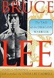 Chunovic, Louis: Bruce Lee: The Tao of the Dragon Warrior
