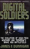 Dunnigan, James F.: Digital Soldiers: The Evolution of High-Tech Weaponry and Tomorrow's Brave New Battlefield Dunnigan, James F.: Digital Soldiers: The Evolution of High-Tech Weaponry and Tomorrow's Brave New Battlefield